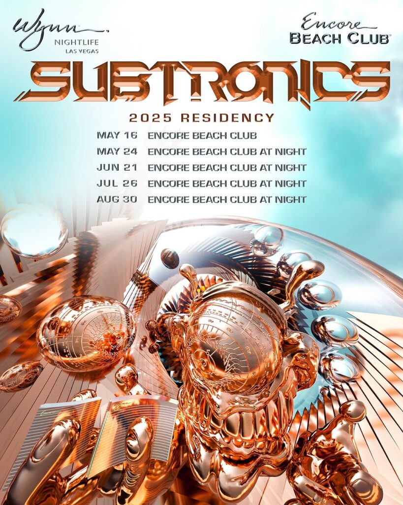 Encore Subtronics Residency Subtronics' Encore Beach Club Residency Schedule