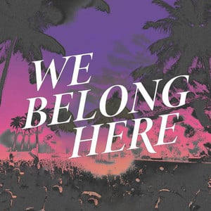 We Belong Here Logo 2025 March EDM Festival Calendar