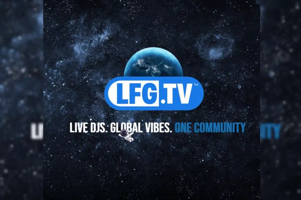 lfg mission LFG.TV Release: New DJ Streaming Platform with a Purpose